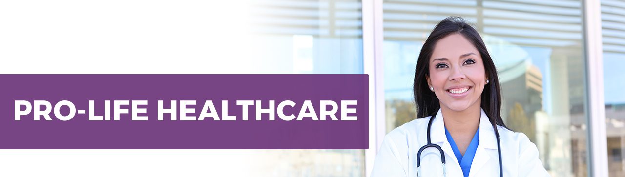 Pro-Life Healthcare | Pro-Life AZ